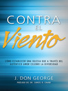Contra el viento (eBook): Cómo establecer una iglesia que a través del auténtico amor celebre la diveridad